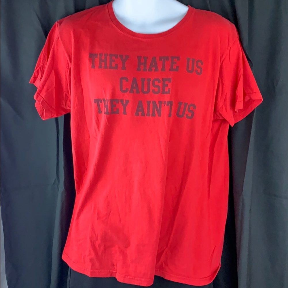I hate us cause they ain’t us red T-shirt